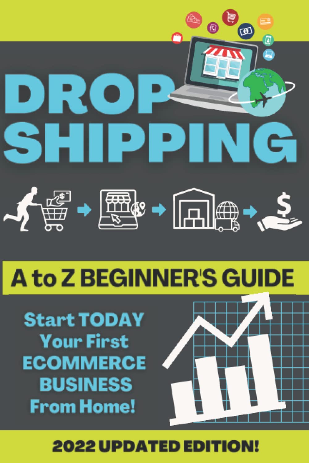  DROPSHIPPING 101: How to Change Your Life by Starting Today Your First Quick and Easy Online Business from Home